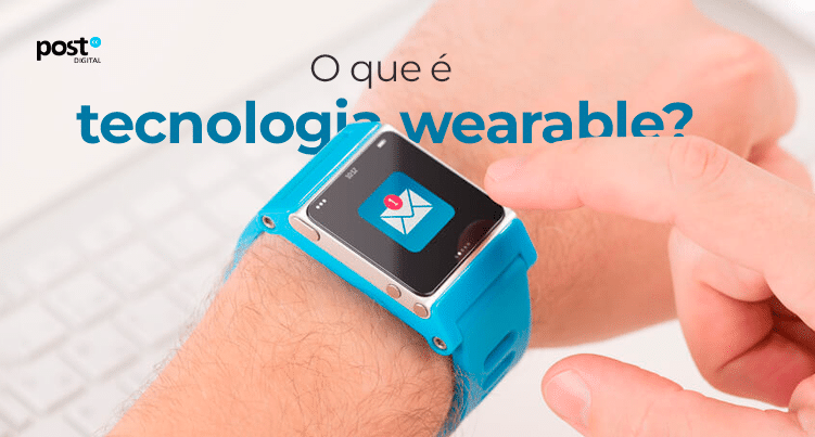 O que é tecnologia wearable?