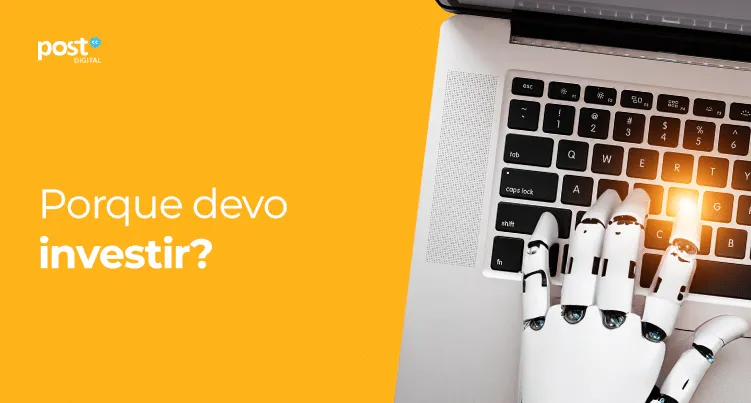 Porque devo investir?