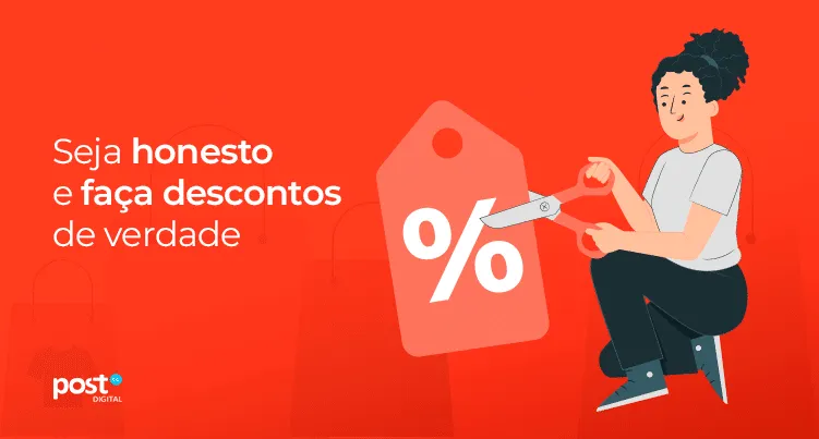 Seja honesto e faça descontos de verdade