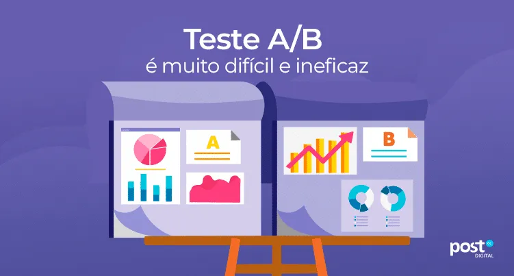 Teste A/B é muito difícil e ineficaz