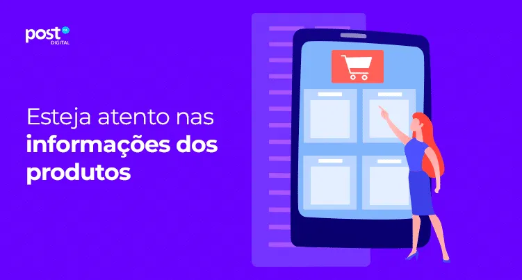 Esteja atento nas informações dos produtos