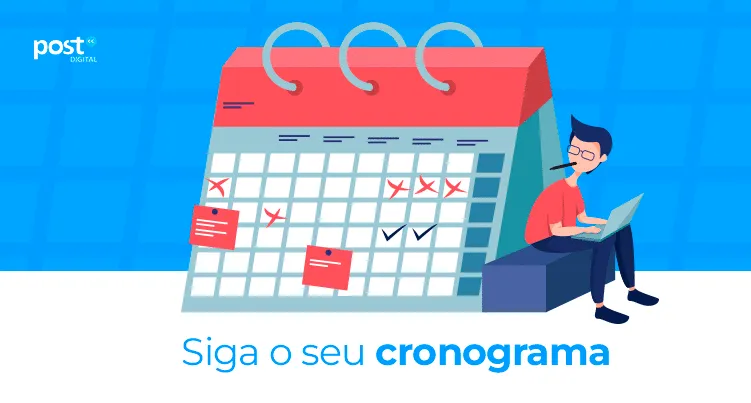 Siga o seu cronograma