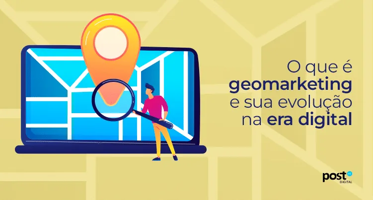 O que é geomarketing e sua evolução na era digital