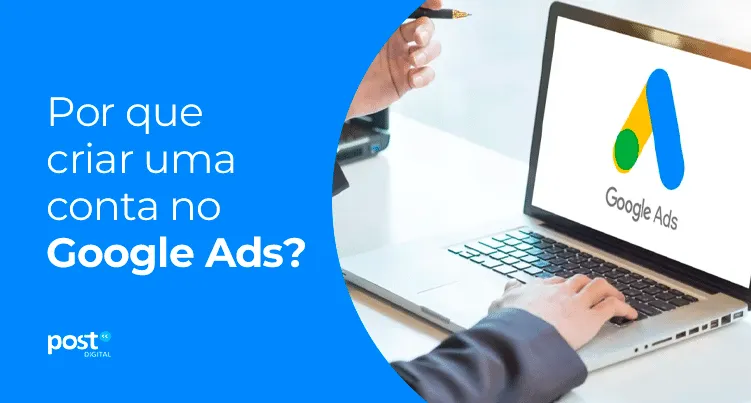 Por que criar uma conta no Google Ads?