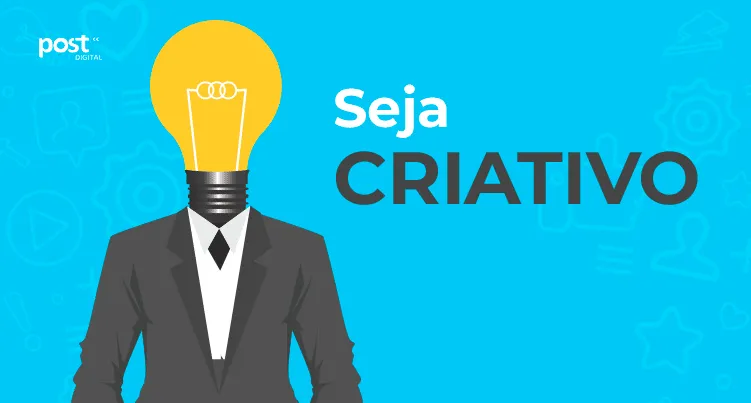 seja criativo