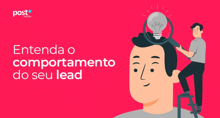 Entenda o comportamento do seu lead