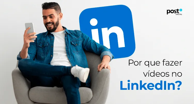 Por que fazer vídeos no LinkedIn?