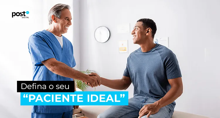 Defina o seu “paciente ideal”
