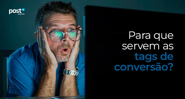 Para que servem as tags de conversão?
