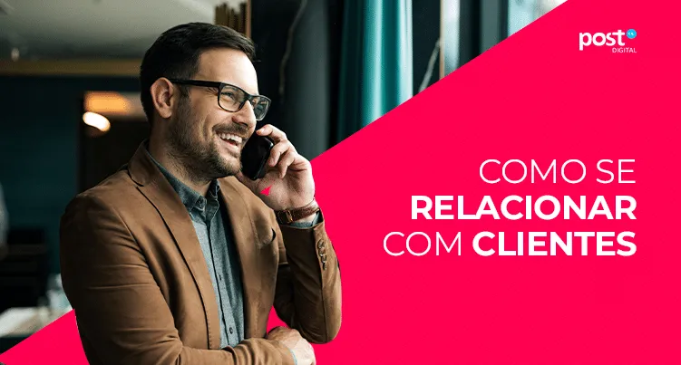 Como se relacionar com Clientes