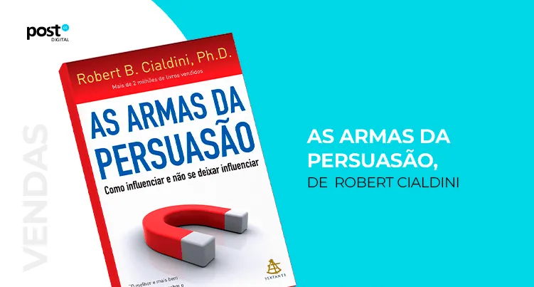 As Armas da Persuasão, de  Robert Cialdini