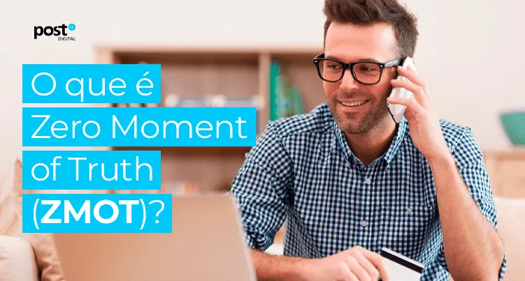 O que é Zero Moment of Truth (ZMOT)?