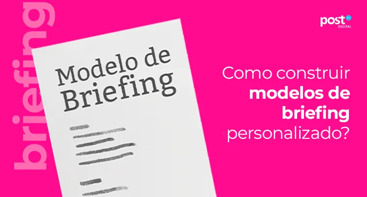 Como construir modelos de briefing personalizado?