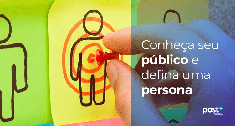 Conheça seu público e defina uma persona