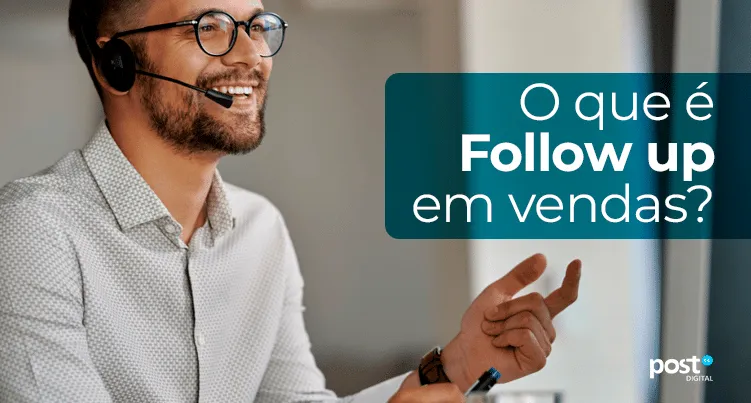 O que é Follow up em vendas?