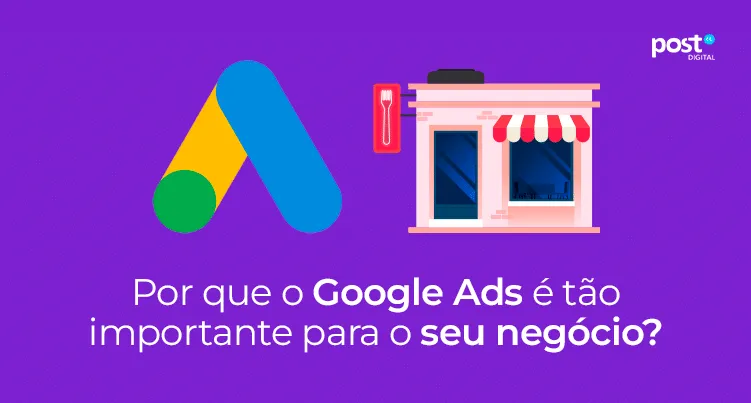 Por que o Google Ads é tão importante para o seu negócio