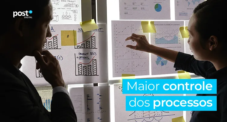Maior controle dos processos