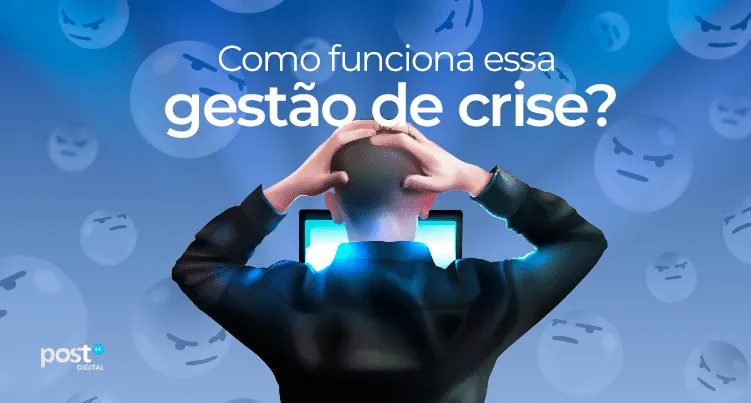 Como funciona essa gestão de crise?