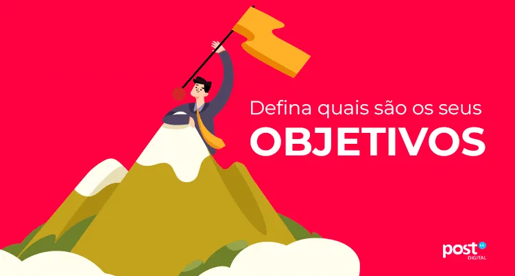 Defina quais são os seus objetivos