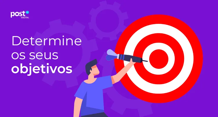 Determine os seus objetivos