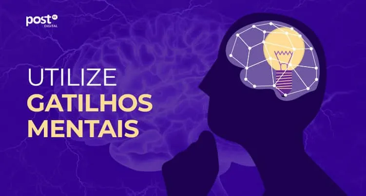 Utilize gatilhos mentais