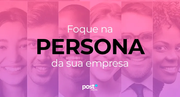 Foque na persona da sua empresa