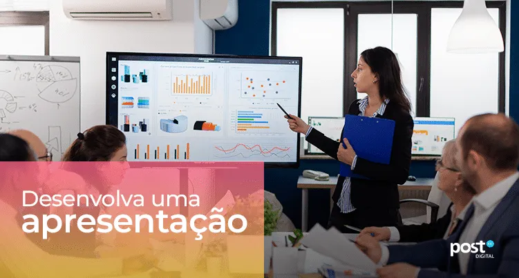 Desenvolva uma apresentação