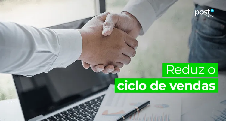 Reduz o ciclo de vendas